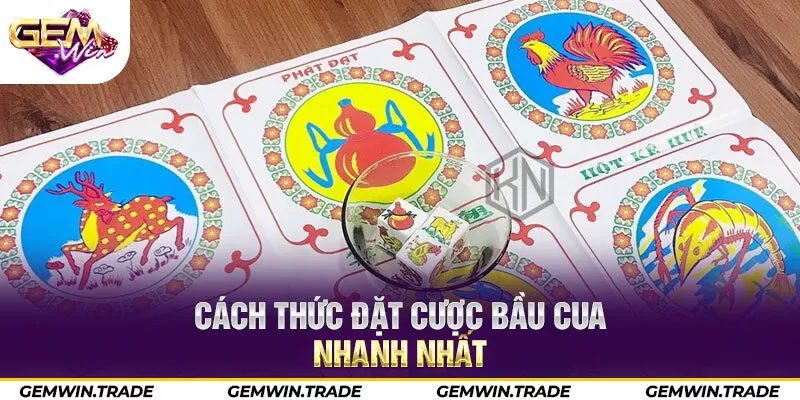 Cách thức đặt cược bầu cua nhanh nhất