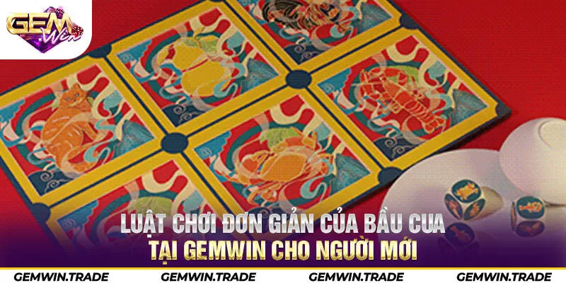 Luật chơi đơn giản của bầu cua tại Gemwin cho người mới