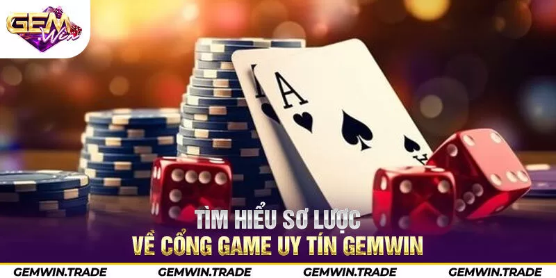 Tìm hiểu sơ lược về cổng game uy tín Gemwin