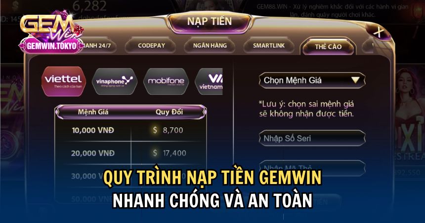 Thực hiện nạp tiền GEMWIN như sau 