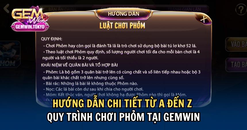 Hướng dẫn chi tiết từ A đến Z quy trình chơi Phỏm tại GEMWIN