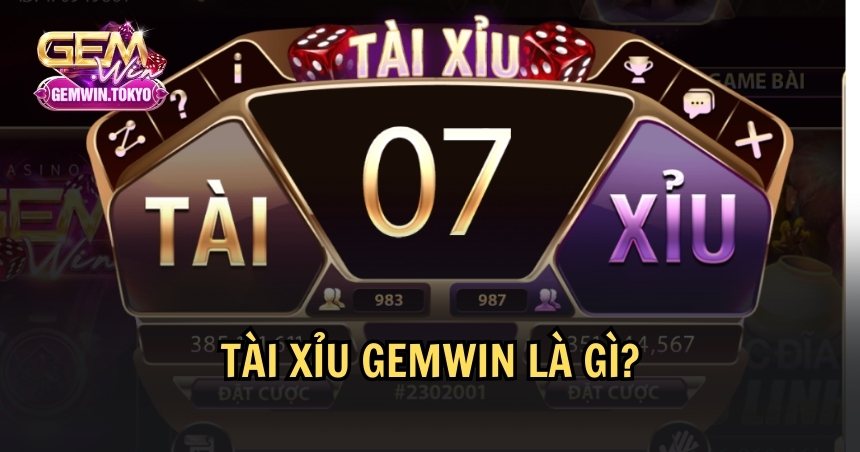 Tổng quát về tài xỉu GEMWin