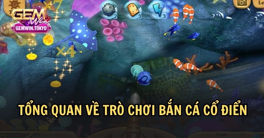 Khái quát chung về game bắn cá cổ điển 