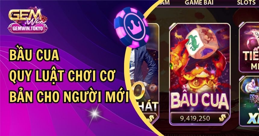 Bầu Cua Và Hướng Dẫn Chơi Cơ Bản Cho Tân Thủ