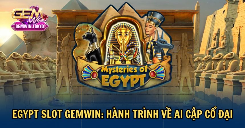 Khám phá Ai Cập cổ đại trong Egypt Slot