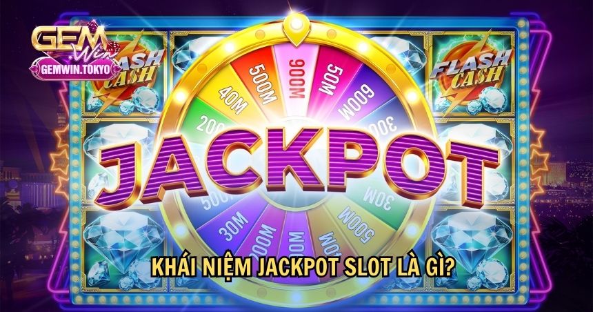 "Jackpot Slot" là một trong những phần thắng lớn nhất 